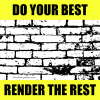 Do your best - render the rest. Sticker.